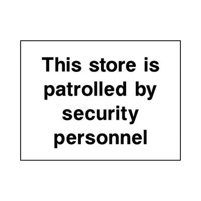 This Store Is Patrolled By Security Personnel - Landscape Sign S103 SE LN1