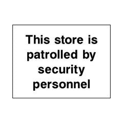 This Store Is Patrolled By Security Personnel - Landscape Sign S103 SE LN1