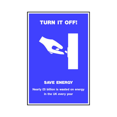 Turn It Off! Save Energy - Portrait Sign SAP017 SAP PT1