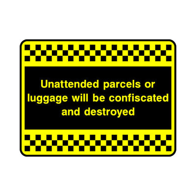 Unattended Parcels Or Luggage Will Be Confiscated And Destroyed - Landscape Sign S081 SE LN1