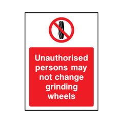 Unauthorised Persons May Not Change Grinding Wheels - Portrait Sign MP032 MP PT1