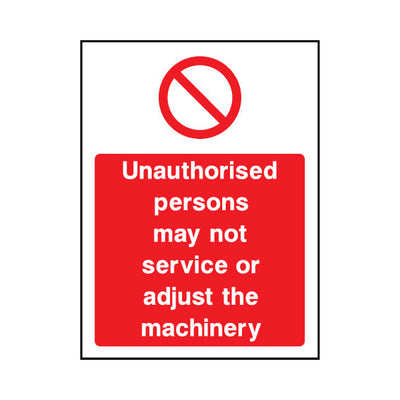 Unauthorised Persons May Not Service Or Adjust The Machinery - Portrait Sign MP040 MP PT1