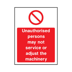 Unauthorised Persons May Not Service Or Adjust The Machinery - Portrait Sign MP040 MP PT1