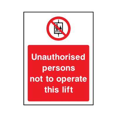 Unauthorised Persons Not To Operate This Lift - Portrait Sign GP068 GP PT1