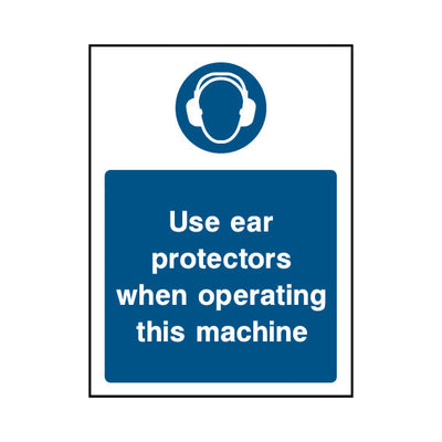 Use Ear Protectors When Operating This Machine - Portrait Sign PPE032 PPE PT1