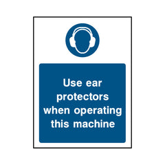 Use Ear Protectors When Operating This Machine - Portrait Sign PPE032 PPE PT1
