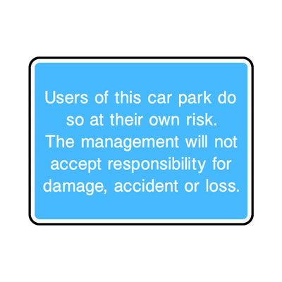 Users Of This Car Park Do So At Their Own Risk. Management Will Not Accept Responsibility... - Landscape Sign IS078 IS LN1