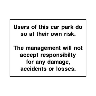 Users Of This Car Park Do So At Their Own Risk - Landscape Sign HS004 HS LN1