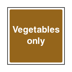 Vegetables Only Square - Square Sign FPH099 FPH SQ1