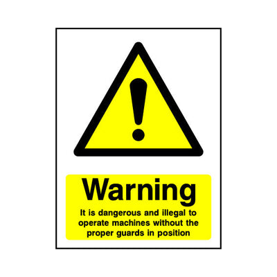 Warning - It Is Dangerous And Illegal To Operate Machines Without The Proper Guards In Position - Portrait Sign MW036 MW PT1