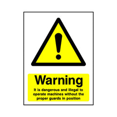 Warning - It Is Dangerous And Illegal To Operate Machines Without The Proper Guards In Position - Portrait Sign MW036 MW PT1