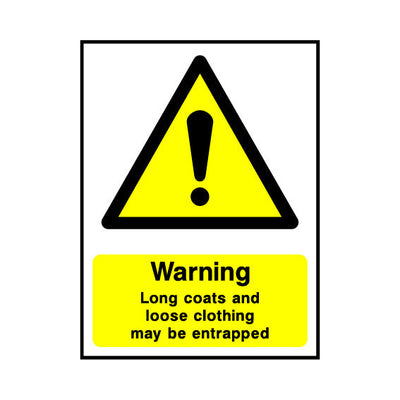 Warning Long Coats And Loose Clothing May Be EntraPPEd - Portrait Sign LS014 LS PT1