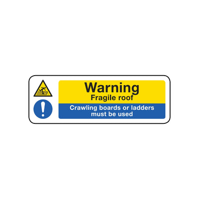 Warning Fragile Roof - Crewing Boards Or Ladders Must Be Used Sign