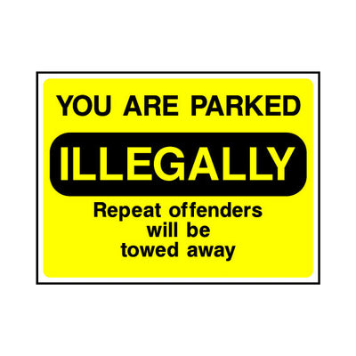 You Are Parked Illegally - Landscape Sign P025 PA LN1