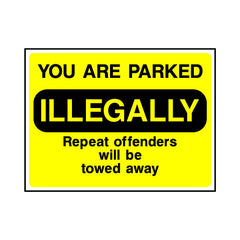 You Are Parked Illegally - Landscape Sign P025 PA LN1
