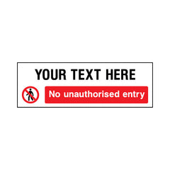 Your Text Here - No Unauthorised Entry - Landscape Sign - LN3 AR024 AR