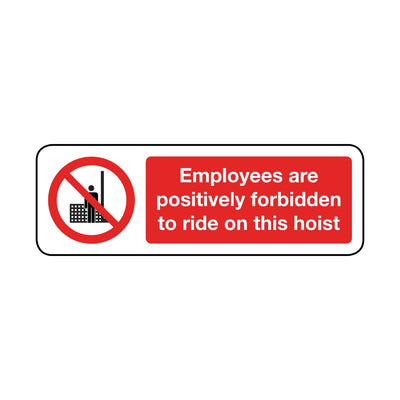 Employees Are Positively Forbidden To Ride On This Hoist Sign