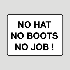 No hat no boots no job sign